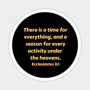 Bible Verse Ecclesiastes 3:1 Magnet